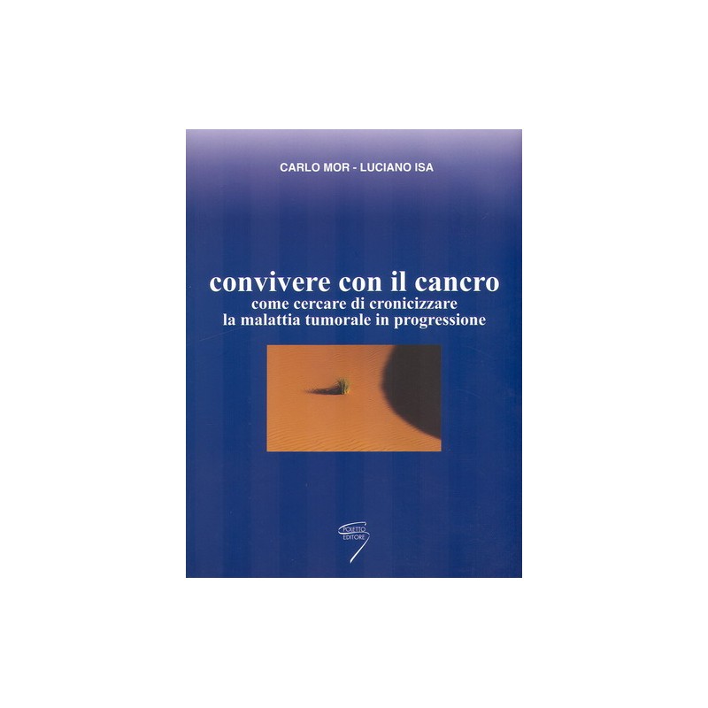 CONVIVERE CON IL CANCRO - Come cercare di cronicizzare la malattia tumorale in progressione